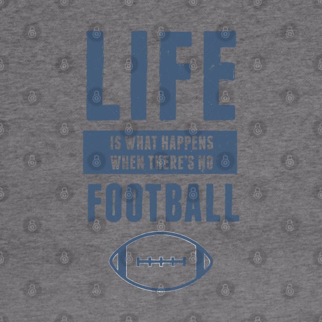 Life American Football Funny Quote by Commykaze